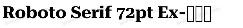 Roboto Serif 72pt Ex字体转换